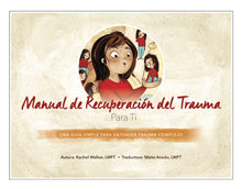 Load image into Gallery viewer, Manual de Recuperación del Trauma … Para Ti - libro electrónico
